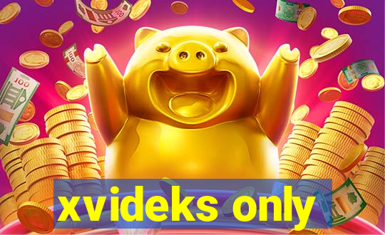 xvideks only